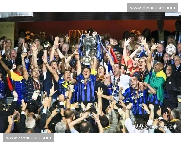 重温2010国际米兰辉煌征程见证蓝黑军团缔造三冠王传奇时刻